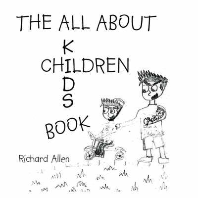 The All About Children By Richard Allen 9781434392756 (Paperback)
