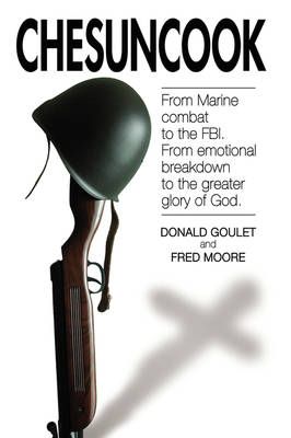 Chesuncook By Donald R. Goulet 9781434393999 (Hardback)
