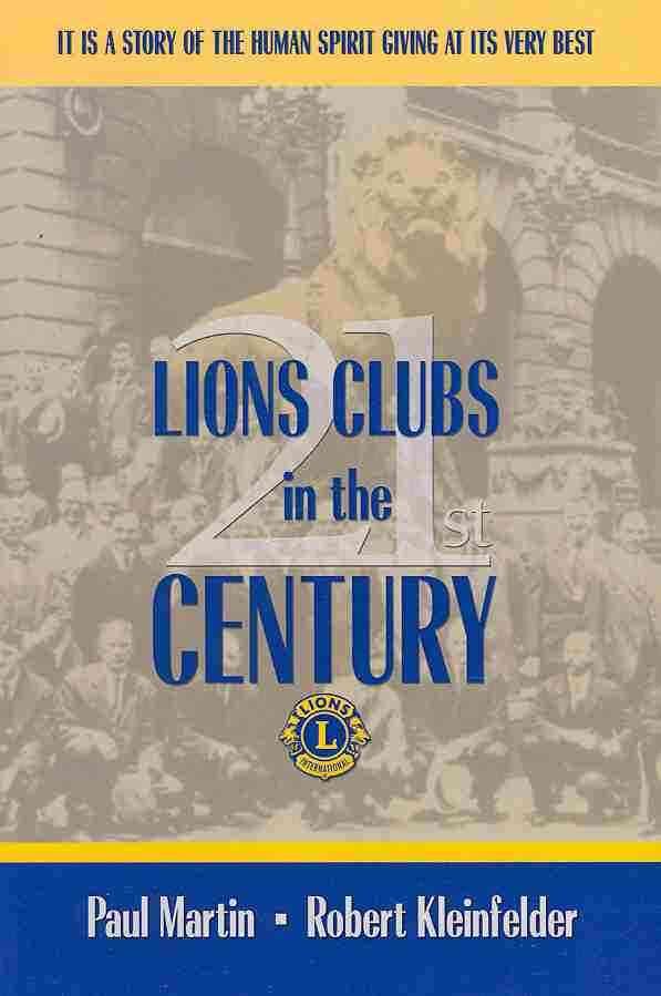 LIONS CLUBS in the 21st CENTURY By Paul Martin Robert Kleinfelder