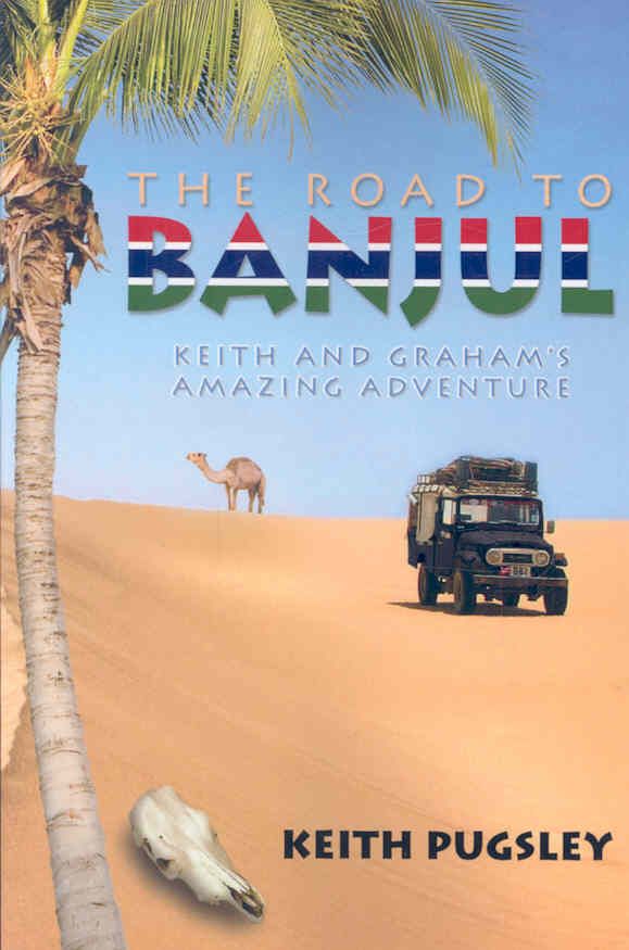 The Road to Banjul By Keith Pugsley 9781434394996 (Paperback)