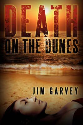 Death on the Dunes By Jim Garvey 9781434395092 (Paperback)
