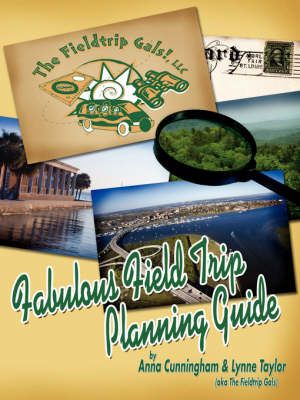 Fabulous Field Trip Planning Guide By Cunningham, Anna 9781434398901