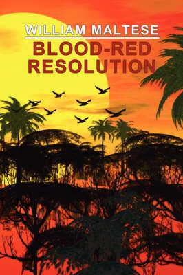 Blood-Red Resolution By William Maltese 9781434400987 (Paperback)