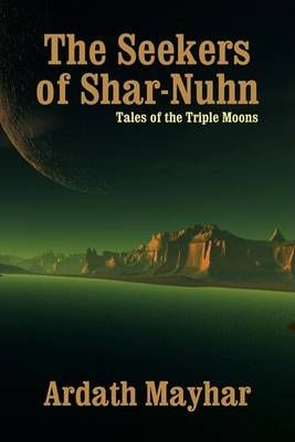 The Seekers of Shar-Nuhn By Ardath Mayhar 9781434403018 (Paperback)