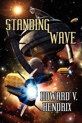 Standing Wave By Howard V Hendrix 9781434411716 (Paperback)