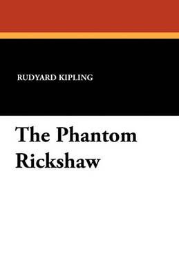 The Phantom Rickshaw By Kipling, Rudyard 9781434412904 (Paperback)