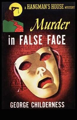 Murder in False Face By George Childerness 9781434434951 (Paperback)