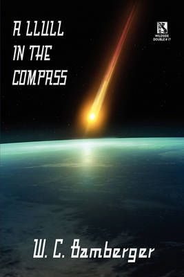 A Llull in the Compass By W C Bamberger 9781434435101 (Paperback)
