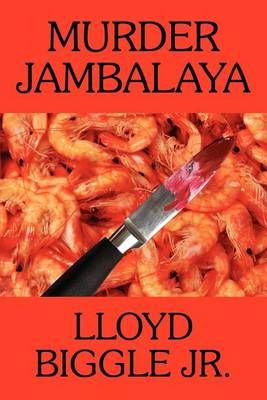 Murder Jambalaya By Lloyd, Jr Biggle 9781434444486 (Paperback)