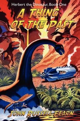 A Thing of the Past By John Russell Fearn 9781434445568 (Paperback)