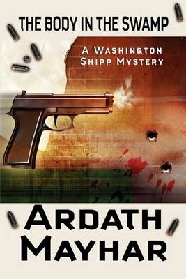 The Body in the Swamp By Ardath Mayhar 9781434457097 (Paperback)