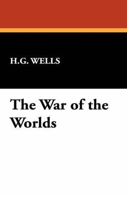 The War of the Worlds By Wells, H. G. 9781434466099 (Paperback)