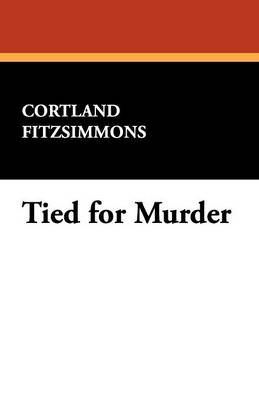 Tied for Murder By Fitzsimmons, Cortland 9781434468253 (Paperback)