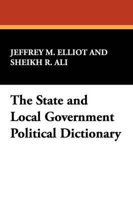The State and Local Government Political Dictionary 9781434490490