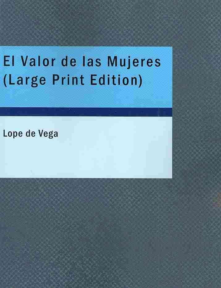 El Valor de Las Mujeres By Lope de Vega 9781434688736 (Paperback)