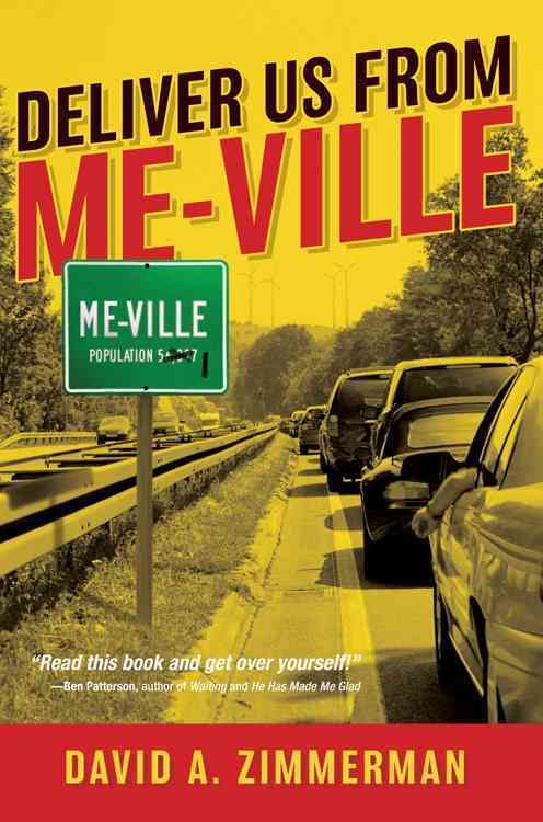 Deliver Us from Me-Ville By David A. Zimmerman 9781434700094