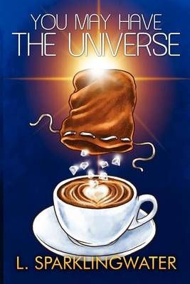 You May Have the Universe By L S Greuling 9781434928955 (Paperback)