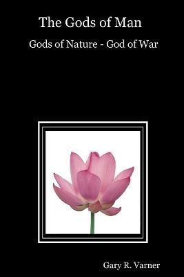 The Gods of Man: Gods of Nature - God of War By writer Gary R. Varner