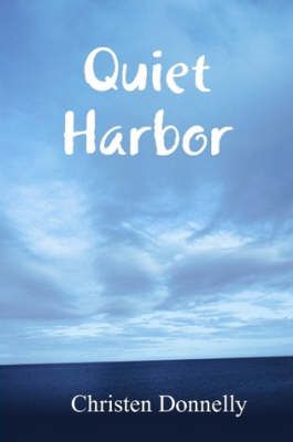 Quiet Harbor By Christen Donnelly 9781435703438 (Paperback)
