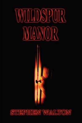 Wildspur Manor By Stephen Walton 9781435704183 (Paperback)