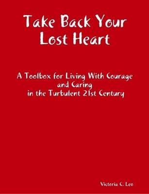 Take Back Your Lost Heart By Victoria C. Leo 9781435705395 (Paperback)