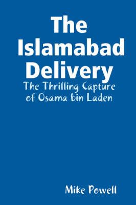 The Islamabad Delivery By Mike Powell 9781435707863 (Paperback)