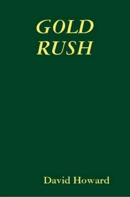 Gold Rush By David Howard 9781435714076 (Paperback)