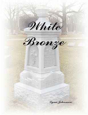 White Bronze By Lynn Johansen 9781435717022 (Paperback)