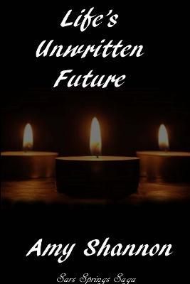 Life's Unwritten Future By Shannon 9781435724457 (Paperback)