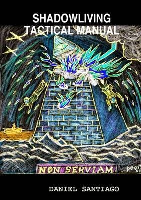 Shadowliving Tactical Manual By Santiago, Daniel 9781435734500