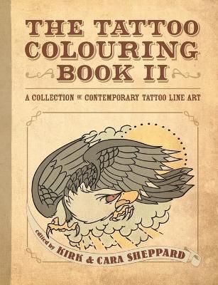 The Tattoo Colouring Book II By Eds Kirk & Cara Sheppard 9781435753235