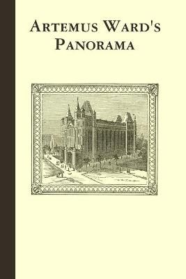 Artemus Ward's Panorama By Artemus Ward 9781435756298 (Paperback)
