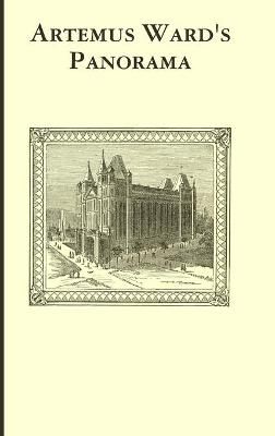 Artemus Ward's Panorama By Artemus Ward 9781435756335 (Hardback)