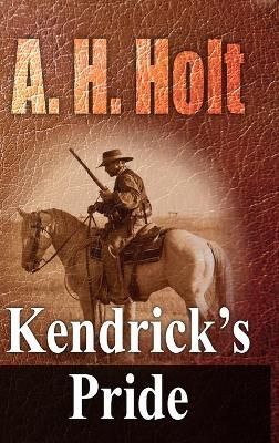 Kendrick's Pride By Holt 9781435772021 (Hardback)