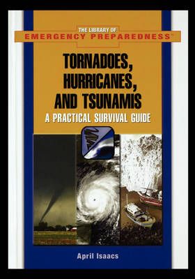 Tornadoes, Hurricanes, and Tsunamis By April Isaacs 9781435837508