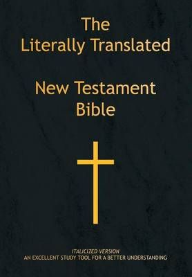 The Literally Translated New Testament Bible By Billy J Mooneyham
