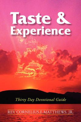 Taste & Experience By Cornelius E Matthews 9781436301954 (Paperback)