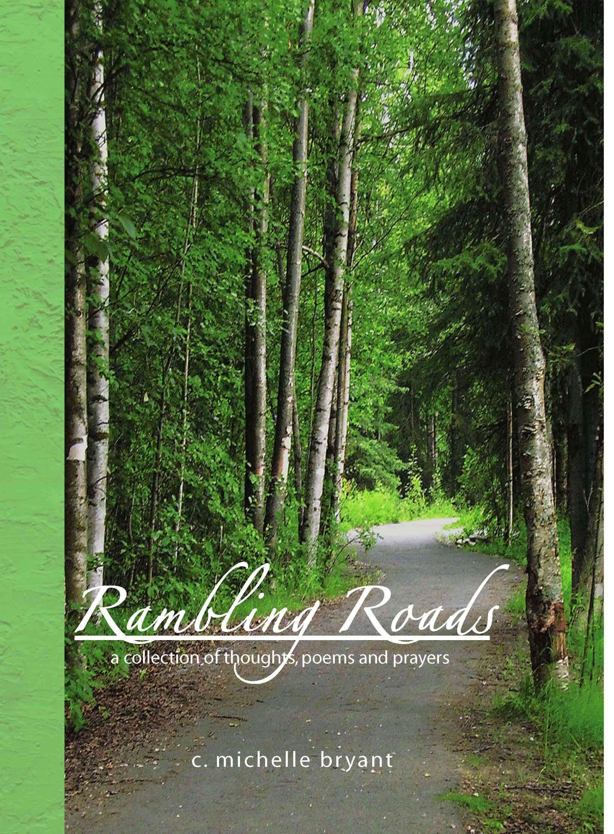 Rambling Roads By C Michelle Bryant 9781436302760 (Hardback)