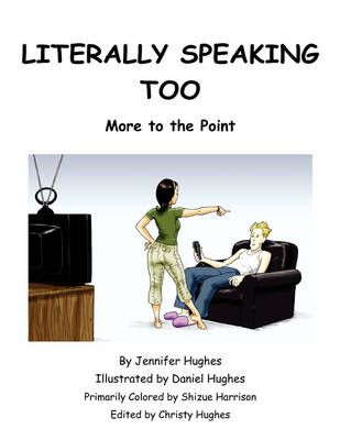 Literally Speaking Too By Jennifer L, PhD Hughes 9781436304993