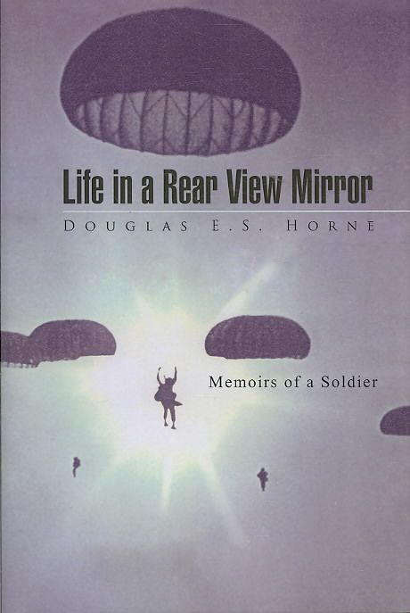Life in a Rear View Mirror By Douglas E S Horne 9781436305310