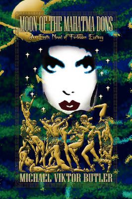 Moon of the Mahatma Dons By Butler, Michael Viktor 9781436341905
