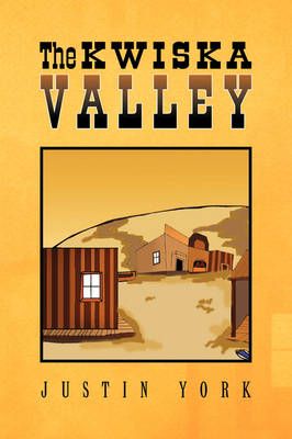 The Kwiska Valley By Justin York 9781436349185 (Paperback)