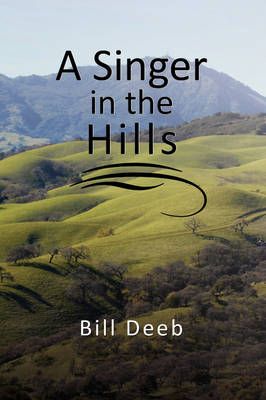A Singer in the Hills By Bill Deeb 9781436352697 (Paperback)