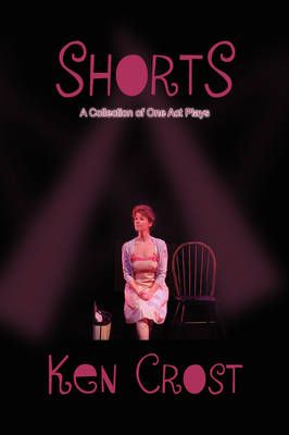 Shorts By Ken Crost 9781436355209 (Hardback)