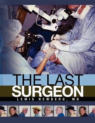 The Last Surgeon By Lewis, MD Newberg 9781436365086 (Paperback)