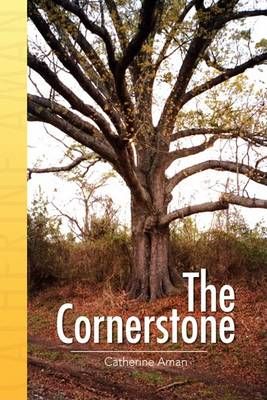 The Cornerstone By Catherine Aman 9781436366991 (Paperback)