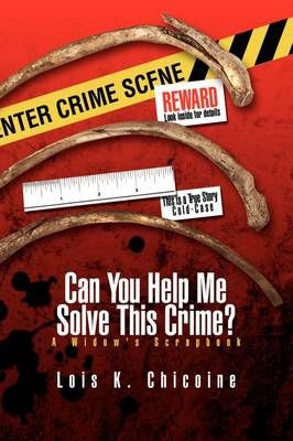 Can You Help Me Solve This Crime? By Lois K Chicoine 9781436368933