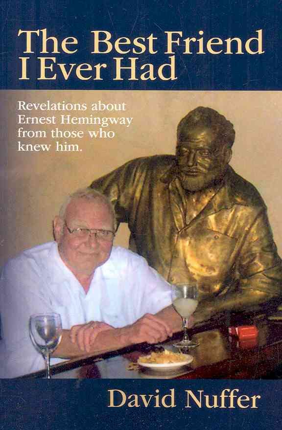 The Best Friend I Ever Had By David Nuffer 9781436370288 (Paperback)