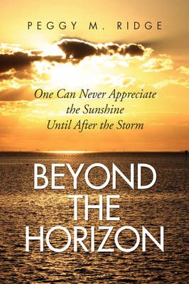 Beyond the Horizon By Peggy M Ridge 9781436370509 (Paperback)