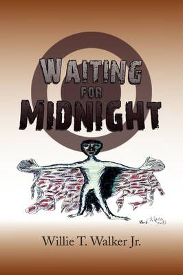 Waiting for Midnight By Willie T, Jr Walker 9781436383011 (Paperback)